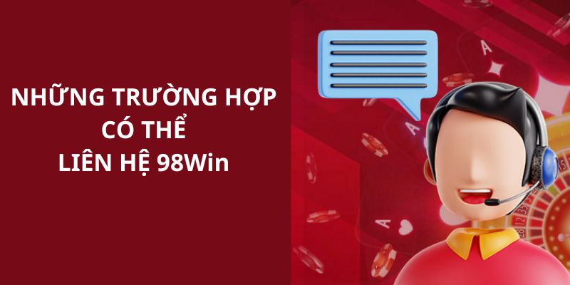 Liên hệ đến nhà cái 98Win để được hỗ 